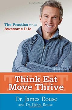 portada Think eat Move Thrive: The Practice for an Awesome Life 