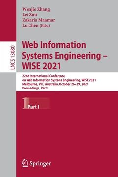 portada Web Information Systems Engineering - Wise 2021: 22nd International Conference on Web Information Systems Engineering, Wise 2021, Melbourne, Vic, Aust