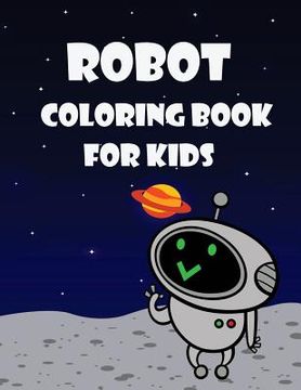 portada Robot Coloring Book For Kids: Kids Coloring Book with Fun, Easy, and Relaxing Coloring Pages (Children's coloring books) (en Inglés)