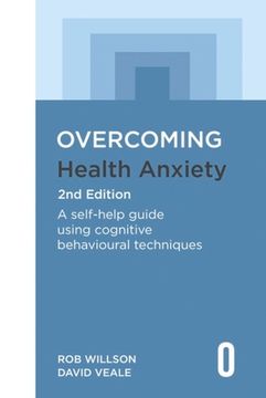 portada Overcoming Health Anxiety 2nd Edition: A Self-Help Guide Using Cognitive Behavioural Techniques (Overcoming Books) (en Inglés)