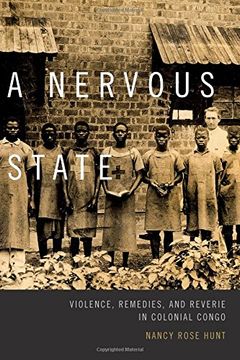 portada A Nervous State: Violence, Remedies, And Reverie In Colonial Congo (en Inglés)