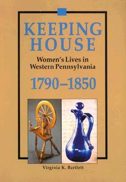 portada keeping house: women's lives in western pennsylvania, 1790-1850 (en Inglés)