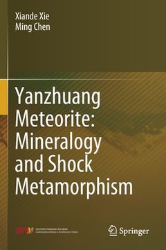 portada Yanzhuang Meteorite: Mineralogy and Shock Metamorphism (en Inglés)