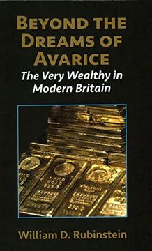 portada Beyond the Dreams of Avarice: The Very Wealthy in Modern Britain (en Inglés)