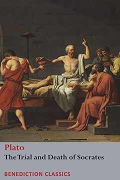 portada The Trial and Death of Socrates: Euthyphro, the Apology of Socrates, Crito, and Phædo (en Inglés)