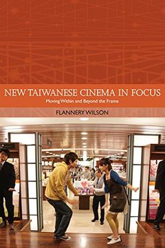portada New Taiwanese Cinema in Focus: Moving Within and Beyond the Frame (Traditions in World Cinema) (en Inglés)