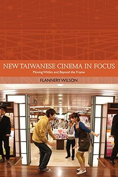 portada New Taiwanese Cinema in Focus: Moving Within and Beyond the Frame (Traditions in World Cinema) (in English)