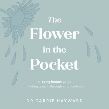 portada The Flower in the Pocket: A Being Human Guide to Finding Growth Through Emotional Pain (Being Human, 2) (en Inglés)