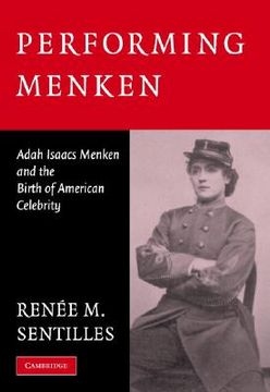 portada Performing Menken: Adah Isaacs Menken and the Birth of American Celebrity (en Inglés)