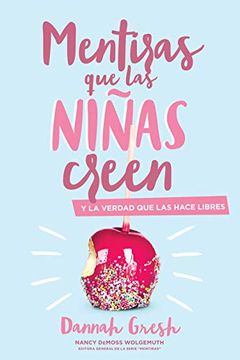 portada Mentiras que las Niñas Creen: Y la Verdad que las Hace Libres (in Spanish)