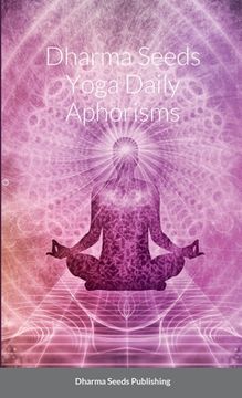 portada Dharma Seeds Yoga Daily Aphorisms (en Inglés)