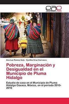 portada Pobreza, Marginación y Desigualdad en el Municipio de Pluma Hidalgo