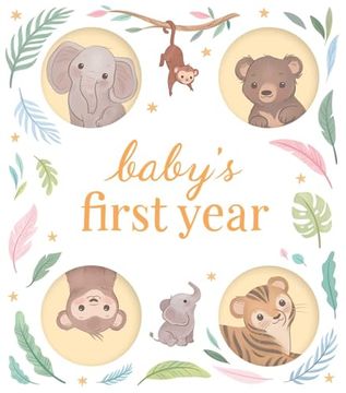 portada Baby's First Year: A Keepsake Journal to Record and Celebrate Your Baby's Milestones in Their First 12 Months (in English)
