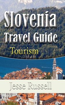 portada Slovenia Travel Guide: Tourism (en Inglés)