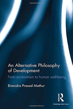 portada An Alternative Philosophy of Development: From economism to human well-being