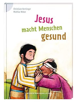 portada Jesus Macht Menschen Gesund: Reihe: Bibelgeschichten für Erstleser (en Alemán)