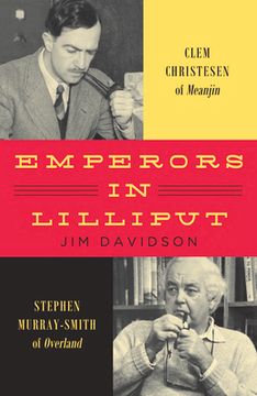 portada Emperors in Lilliput: Clem Christesen of Meanjin and Stephen Murray-Smith of Overland (en Inglés)