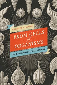portada From Cells to Organisms: Re-Envisioning Cell Theory (en Inglés)