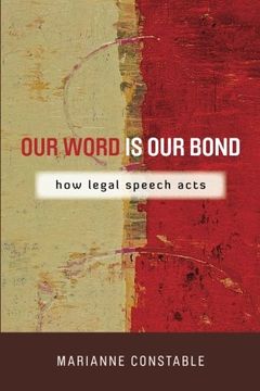 portada Our Word Is Our Bond: How Legal Speech Acts (The Cultural Lives of Law)