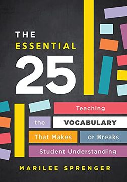 portada The Essential 25: Teaching the Vocabulary That Makes or Breaks Student Understanding (en Inglés)