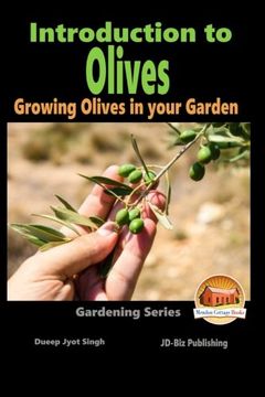 portada Introduction to Olives - Growing Olives in Your Garden (en Inglés)