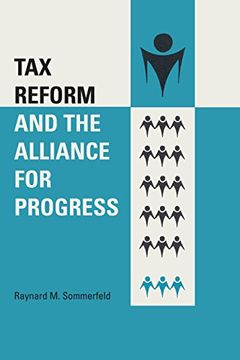 portada Tax Reform and the Alliance for Progress: 4 (Llilas Latin American Monograph Series) (en Inglés)
