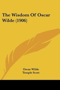 portada the wisdom of oscar wilde (1906) (en Inglés)