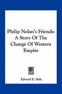 portada philip nolan's friends: a story of the change of western empire (en Inglés)