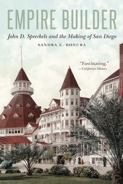 portada Empire Builder: John d. Spreckels and the Making of san Diego 