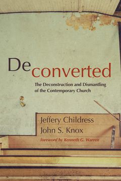 portada Deconverted: The Deconstruction and Dismantling of the Contemporary Church (en Inglés)