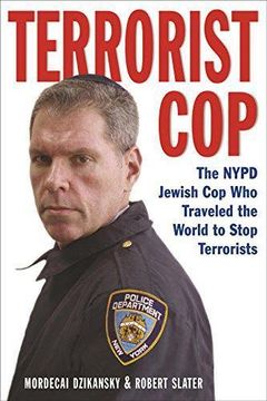 portada Terrorist Cop: The Nypd Jewish cop who Traveled the World to Stop Terrorists 