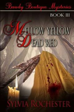 portada Mellow Yellow - Dead Red: Bawdy Boutique Mysteries Book III
