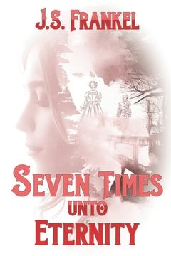 portada Seven Times Unto Eternity (en Inglés)