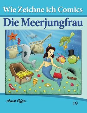 portada Zeichnen Bücher: Wie Zeichne ich Comics - Die Meerjungfrau: Zeichnen Bücher: Zeichnen für Anfänger Bücher (Volume 19) (German Edition)