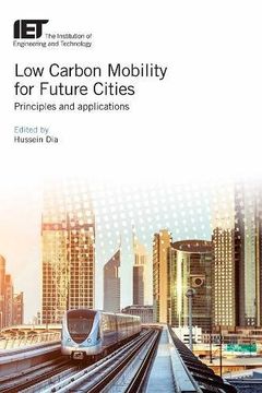 portada Low Carbon Mobility for Future Cities: Principles and Applications (Transportation) (in English)