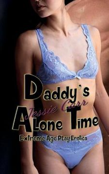portada Daddy's Alone Time: Extreme Age Play Erotica (en Inglés)