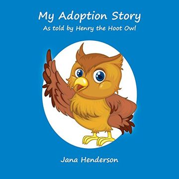 portada My Adoption Story: As Told by Henry the Hoot Owl