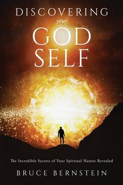 portada Discovering Your God Self: The Incredible Secrets of Your Spiritual Nature Revealed