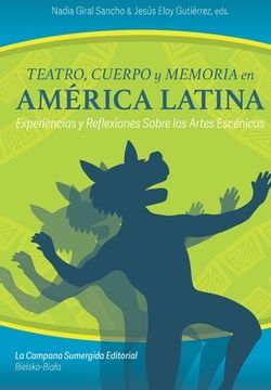 portada Teatro, cuerpo y memoria en América Latina: Experiencias y reflexiones sobre las artes escénicas