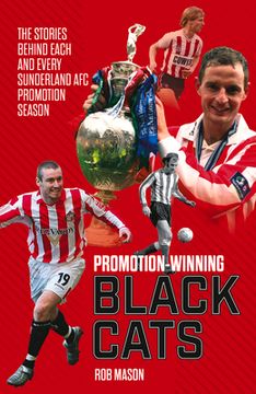 portada Promotion Winning Black Cats: The Stories Behind Each and Every Sunderland Afc Promotion Season (en Inglés)