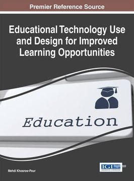 portada Educational Technology Use and Design for Improved Learning Opportunities (Advances in Educational Technologies and Instructional Design)