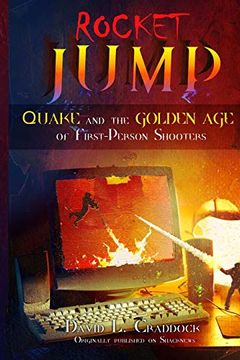 portada Rocket Jump: Quake and the Golden age of First-Person Shooters: 2 (Shacknews Long Reads) 