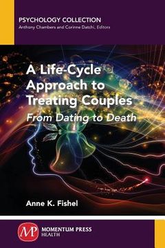 portada A Life-Cycle Approach to Treating Couples: From Dating to Death 