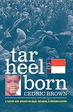 portada Tar Heel Born: A Native Son Speaks on Race, Religion, & Reconciliation (en Inglés)