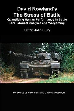 portada David Rowland'S the Stress of Battle: Quantifying Human Performance in Battle for Historical Analysis and Wargaming 