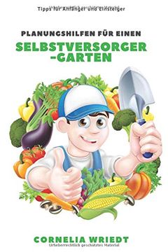 portada Planungshilfen für Einen Selbstversorger-Garten: Tipps für Anfänger und Einsteiger (in German)