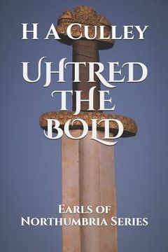 portada Uhtred the Bold: Earls of Northumbria Series (en Inglés)