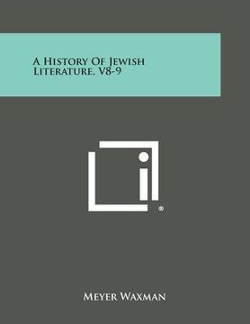 portada A History of Jewish Literature, V8-9 (en Inglés)