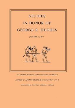 portada Studies in Honor of George r. Hughes (Studies in Ancient Oriental Civilisation) (en Inglés)