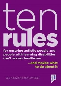 portada Ten Rules for Ensuring Autistic People and People with Learning Disabilities Cannot Access Healthcare: ...and Maybe What to Do about It. (en Inglés)